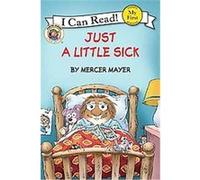 Just a Little Sick, My First I Can Read Mercer Mayer (Auteur)