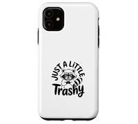Just a Little Trashy Funny Trash Panda Raccoon Meme Coque pour iPhone 11