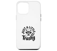 Just a Little Trashy Funny Trash Panda Raccoon Meme Coque pour iPhone 12 Pro Max