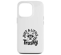 Just a Little Trashy Funny Trash Panda Raccoon Meme Coque pour iPhone 13 Pro