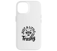 Just a Little Trashy Funny Trash Panda Raccoon Meme Coque pour iPhone 14