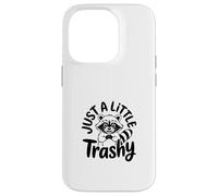 Just a Little Trashy Funny Trash Panda Raccoon Meme Coque pour iPhone 14 Pro