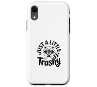 Just a Little Trashy Funny Trash Panda Raccoon Meme Coque pour iPhone XR