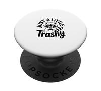 Just a Little Trashy Funny Trash Panda Raccoon Meme PopSockets PopGrip Adhésif
