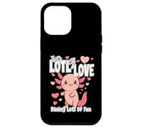 Just a Lots of Love... Have Lots Fun Cute Loving Axolotl Coque pour iPhone 12 Pro Max