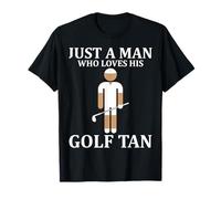 Just A Man Who Loves His Golf Tan Funny Golf Lover Golfeur T-Shirt