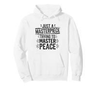 Just A Masterpiece Trying to Master Peace Citation Sweat à Capuche