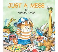 Just a Mess (Little Critter)