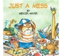 Just a Mess, Little Critter Series Mercer Mayer (Auteur)