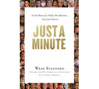 Just a Minute: In the Heart of a Child, One Moment ... Can Last Forever