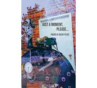 Just A Moment Please