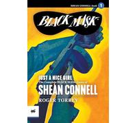 Just a Nice Girl: The Complete Black Mask Cases of Shean Connell, Volume 1