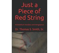 Just A Piece Of Red String: Antebellum Voodoo And Vengeance