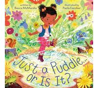 Just a Puddle . . . or Is It? (A Point-of-View Picture Book) - Becca McMurdie - Abrams Appleseed - ebook (ePub) - Livre
