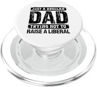 Just A Regular Dad Trying Not to Raise A Liberal - Drôle PopSockets PopGrip pour MagSafe