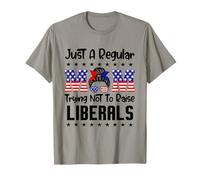 Just A Regular Mom Trying Not to Raise Liberals for Moms T-Shirt