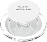 Just A Sec, Brain's Overthinking - Citation Sarcastique Amusante PopSockets PopGrip pour MagSafe