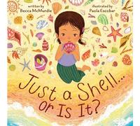 Just a Shell . . . or Is It? (A Point-of-View Picture Book) - Becca McMurdie - Abrams Appleseed - ebook (ePub) - Livre