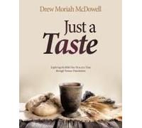 Just A Taste: Exploring The Bible One Verse At A Time Through Various Translations