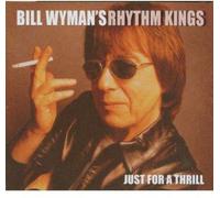 Just A Thrill by Bill Wymans Rhythm Kings (2005-03-29)