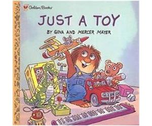 Just a Toy, Little Critter Mercer Mayer (Auteur)