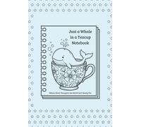 Just A Whale In A Teacup Notebook: Whale-Sized Thoughts The World Isn't Ready For
