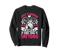 Just A Woman Who Loves Goats and Has Tatouages Sweatshirt