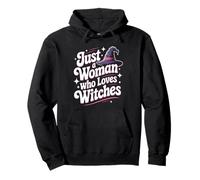 Just A Woman Who Loves Witches - Funny Witch Halloween Sweat à Capuche