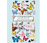 Just Add A Butterfly: The Art of Cut & Collage