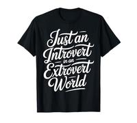 Just an Introvert in an Extrovert World Quiet Charm - T-Shirt
