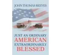 Just An Ordinary American Extraordinarily Blessed