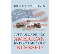 Just An Ordinary American Extraordinarily Blessed