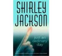 Just an Ordinary Day Laurence J. Hyman, Sarah Hyman Stewart, Shirley Jackson (Auteur)