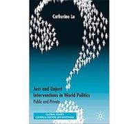 Just And Unjust Interventions in World Politics, Global Issues Series Catherine Lu (Auteur)
