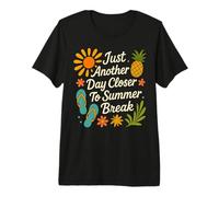 Just Another Day Closer to Summer Break Étudiants Enseignants T-Shirt Haut de Gamme
