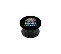 Just Another Day Closer to Summer Break PopSockets PopGrip Adhésif