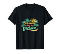 Just Another Day in Paradise Fête de Vacances permanente T-Shirt