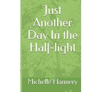 Just Another Day In The Half-Light