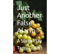 Just Another False Alarm: A Stage Play