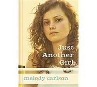 Just Another Girl Melody Carlson (Auteur)