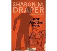 Just Another Hero by Sharon M Draper Sharon M Draper (Auteur)