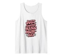 Just Another Manic Mum Day Funny Mom Citation Débardeur