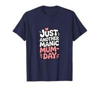 Just Another Manic Mum Day Funny Mom Citation T-Shirt