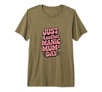 Just Another Manic Mum Day Funny Mom Citation T-Shirt Haut de Gamme