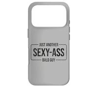Just Another Sexy Ass Bald Guy Coque pour iPhone 17 Pro