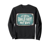 Just Another Sexy Bald Guy Hot Wife Dad Husband Grandpa Blague Sweatshirt