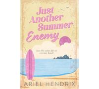Just Another Summer Enemy: a small town, enemies to lovers, step brother summer beach romcom
