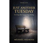 Just Another Tuesday: On Living After Urgency Stops Working