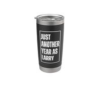 Just Another Year As Larry - Nom d'anniversaire amusant Gobelet isotherme en acier inoxydable double paroi