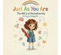 Just As You Are: The ABC's of Neurodiversity